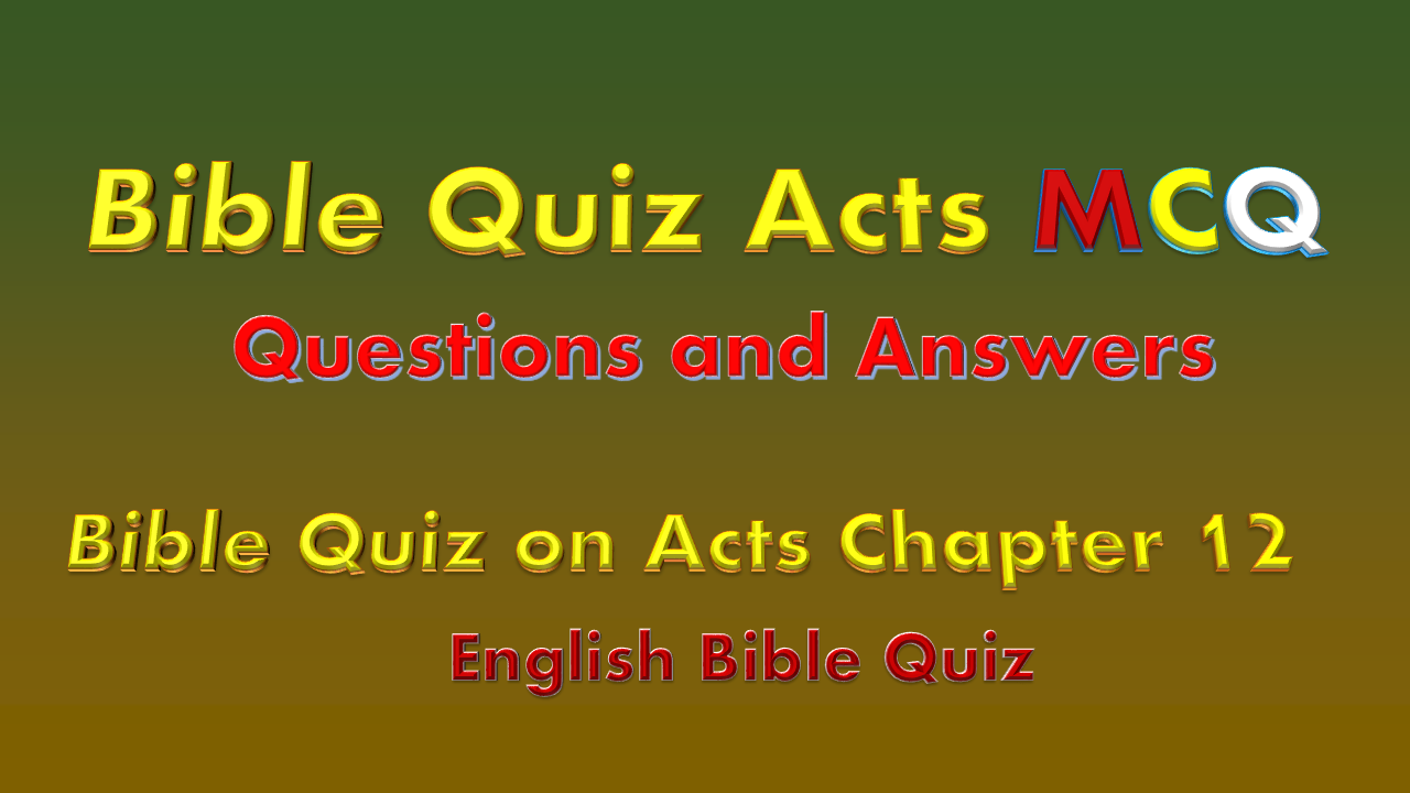 Bible Quiz on Acts Chapter 12
