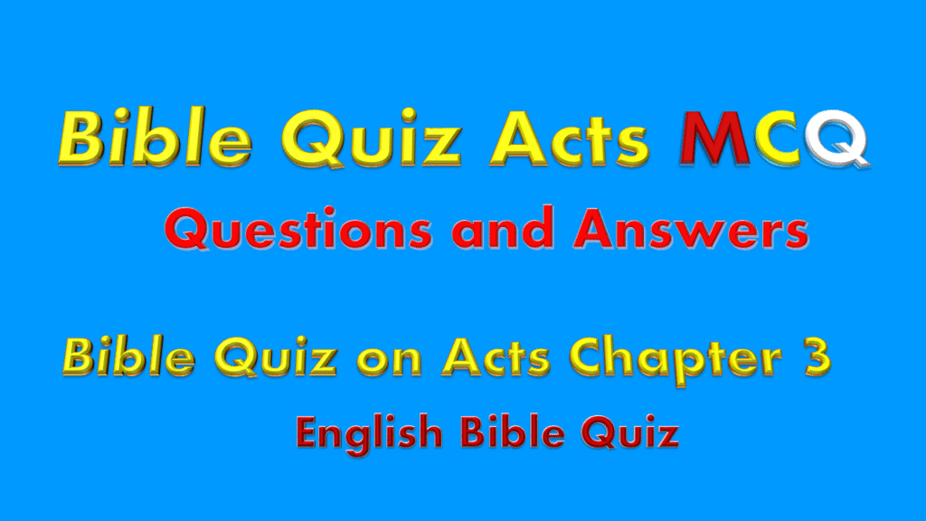 Bible Quiz on Acts Chapter 3 Bible Quiz on Acts Chapter 3