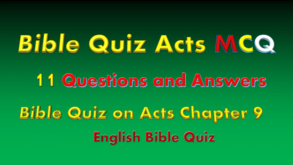 Bible Quiz on Acts Chapter 9 Bible Quiz on Acts Chapter 9