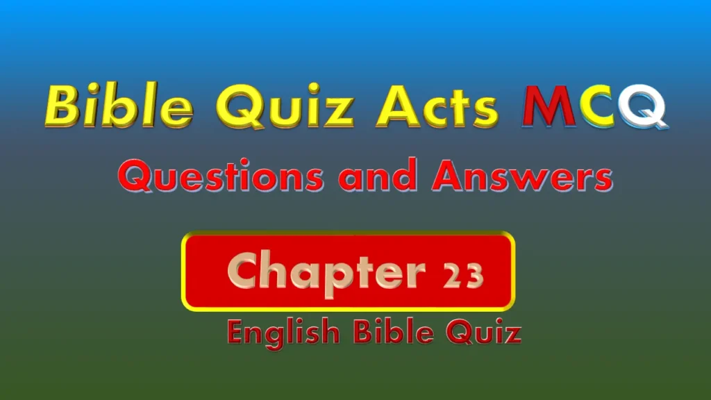 Bible Quiz on Acts Chapter 23 Bible Quiz on Acts Chapter 23