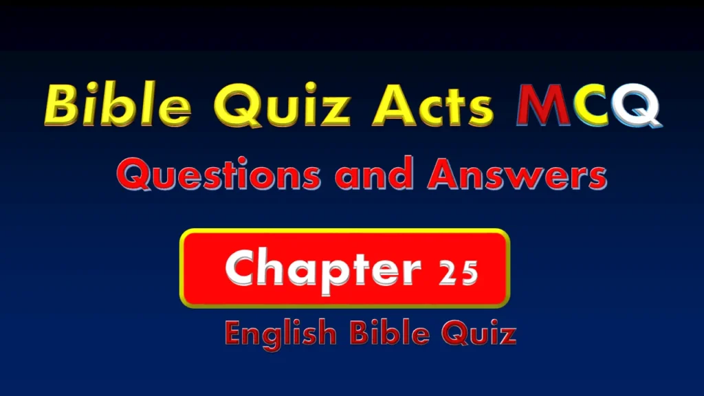 Bible Quiz on Acts Chapter 25

