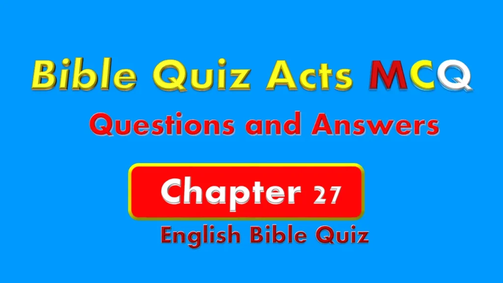 Bible Quiz on Acts Chapter 27 Bible Quiz on Acts Chapter 27
