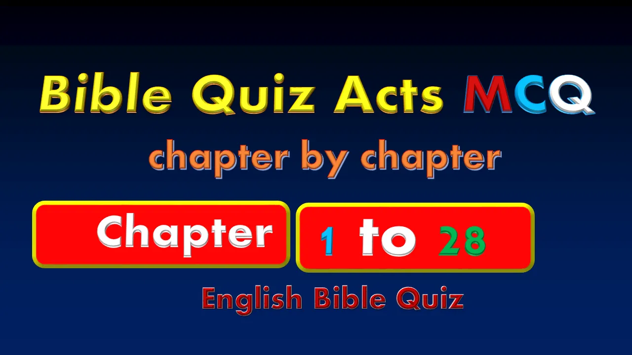 Bible Quiz on Acts chapter by chapter 1 28