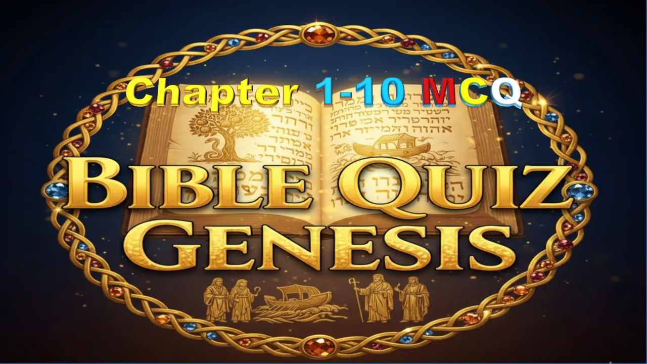 Bible Quiz Genesis Chapter 1 To 10