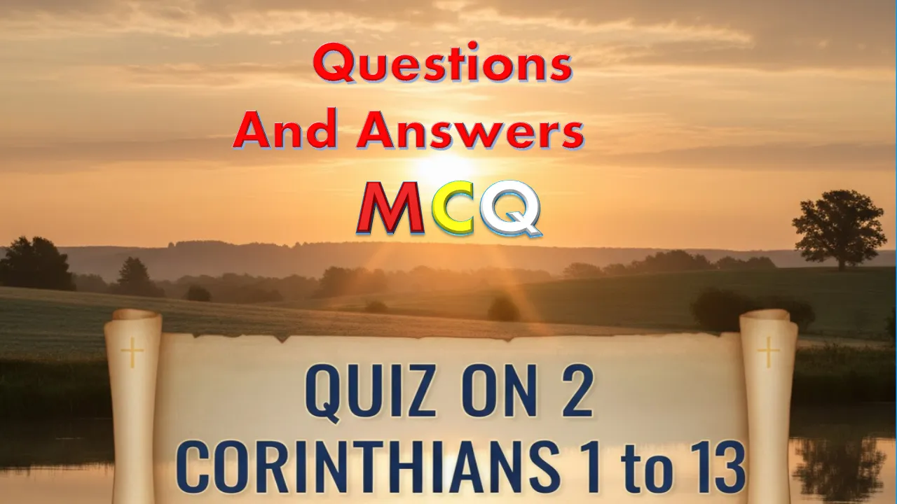 Quiz on 2 Corinthians 1 to 13