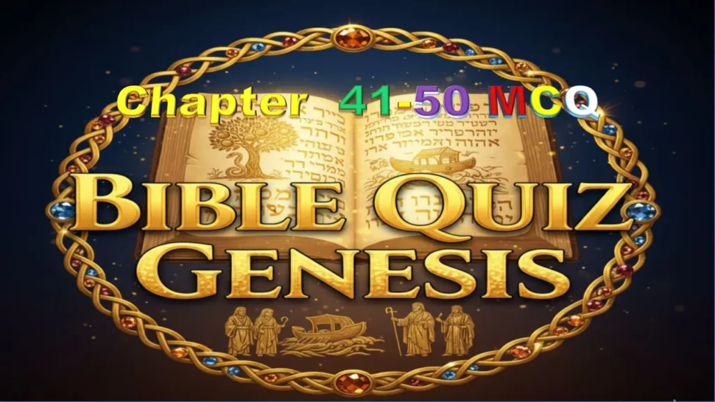 Bible Quiz Genesis Chapter 41-50